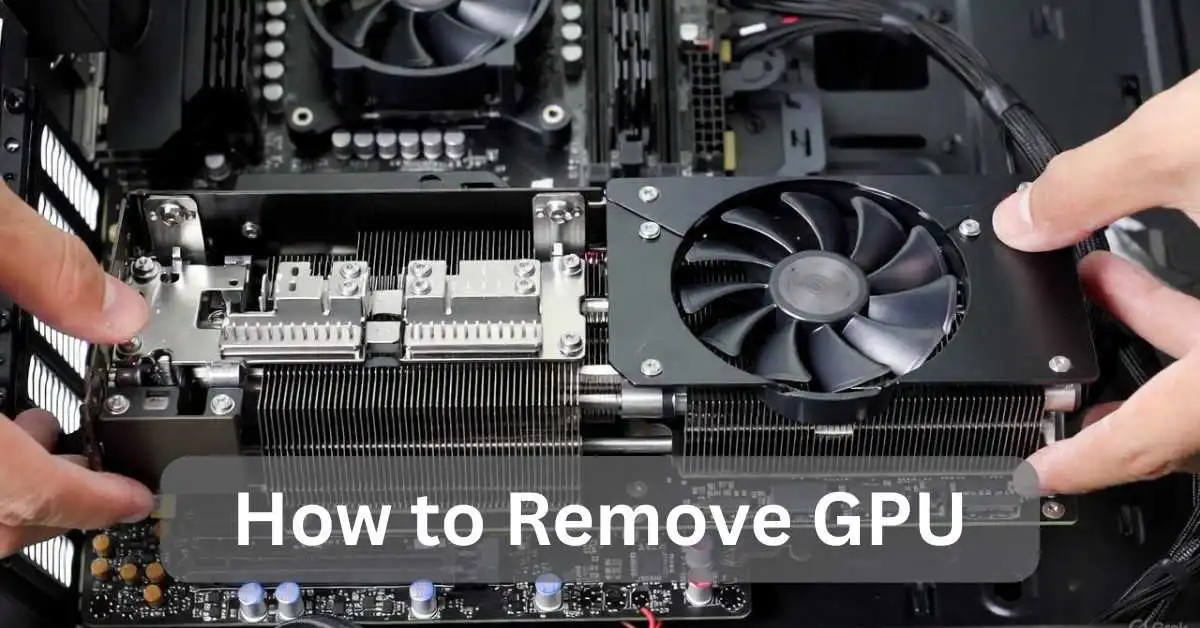 A desktop PC showing a graphics card being carefully lifted out of the PCIe slot, explaining how to remove GPU safely.